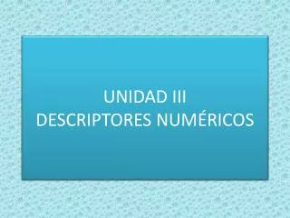 unidad iii descriptores num ricos