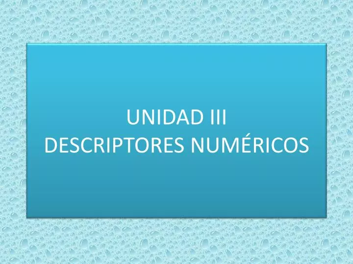 unidad iii descriptores num ricos