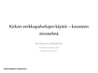 kirkon verkkopalvelujen k ytt koosteen tiivistelm