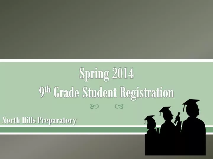 spring 2014 9 th grade student registration