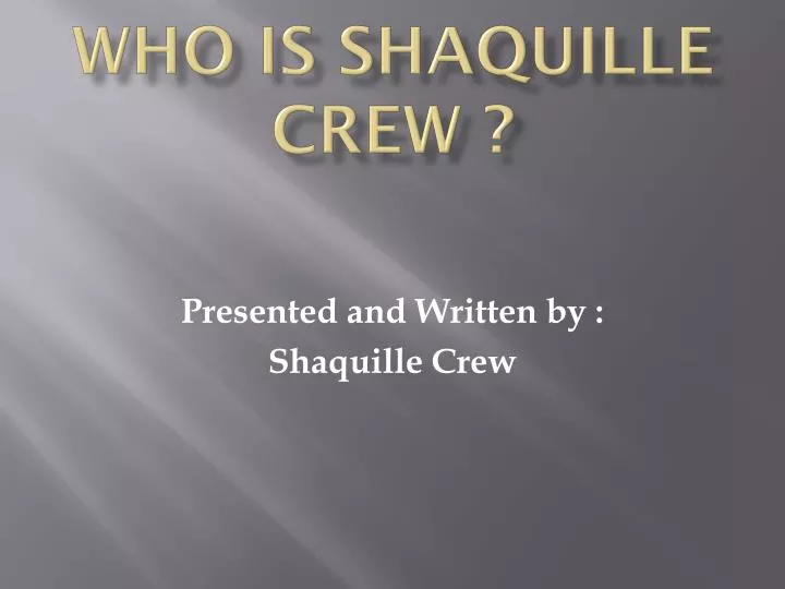 who is shaquille crew
