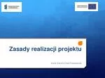 Zasady realizacji projektu - slide 1