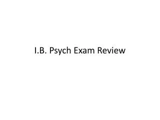 I.B. Psych Exam Review