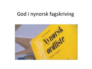 god i nynorsk fagskriving