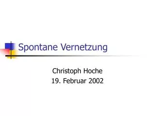 spontane vernetzung
