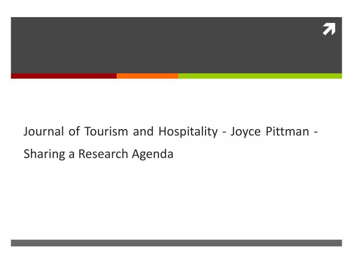 journal of tourism and hospitality joyce pittman sharing a research agenda