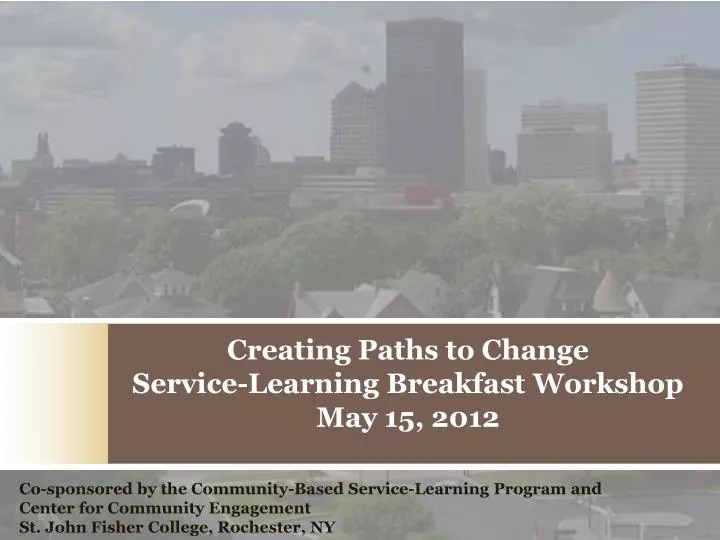 creating paths to change service learning breakfast workshop may 15 2012