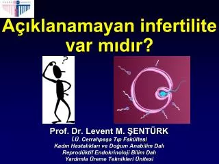 a klanamayan infertilite var m d r
