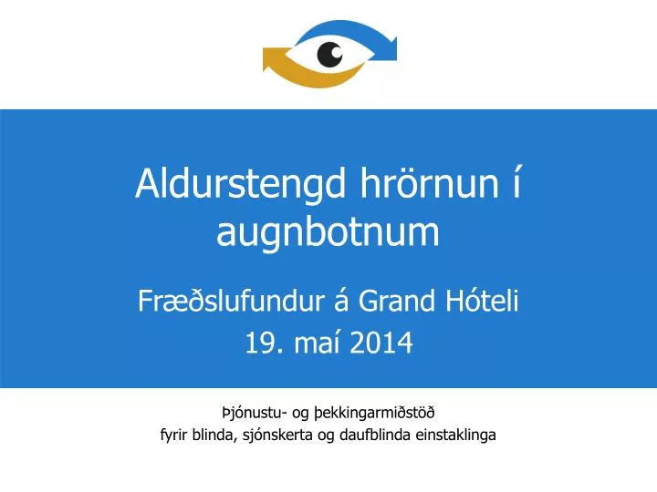 aldurstengd hr rnun augnbotnum