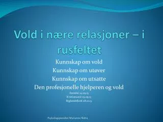 vold i n re relasjoner i rusfeltet