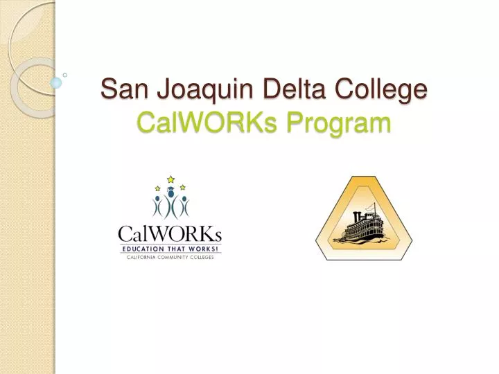 san joaquin delta college calworks program