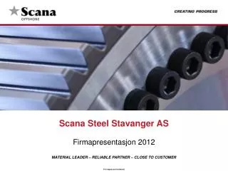 Scana Steel Stavanger AS Firmapresentasjon 2012