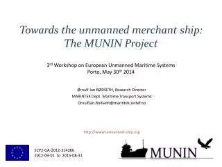 Towards the unmanned merchant ship: The MUNIN Project