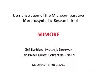 Demonstration of the Mi crocomparative Mo rphosyntactic Re search Tool MIMORE