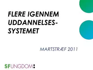 flere igennem uddannelses systemet