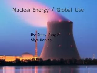 Nuclear Energy / Global Use