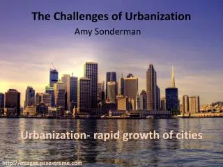 The Challenges of Urbanization