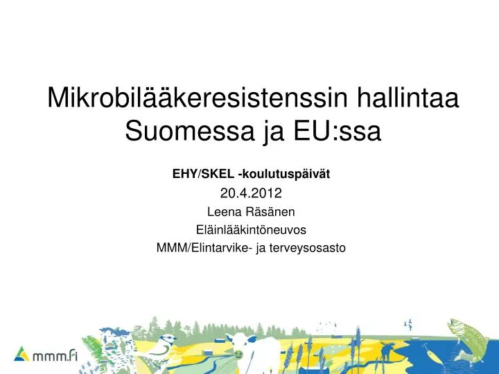 mikrobil keresistenssin hallintaa suomessa ja eu ssa