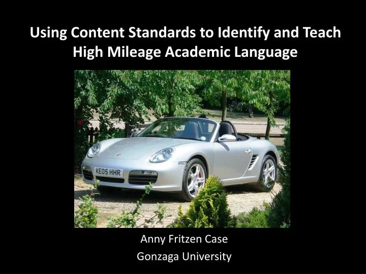 using content standards to identify and teach high mileage academic language