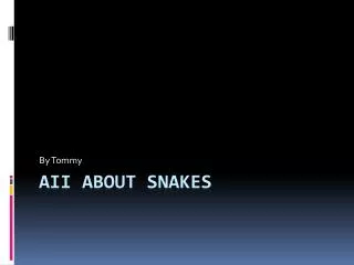 AII about Snakes