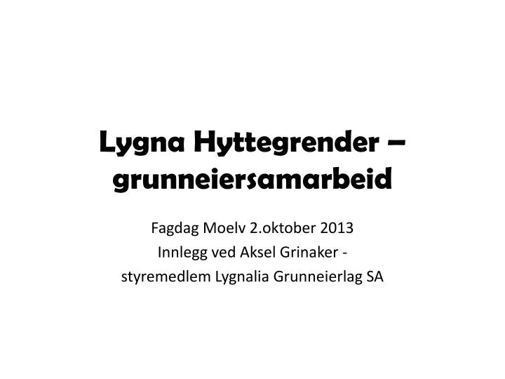 lygna hyttegrender grunneiersamarbeid