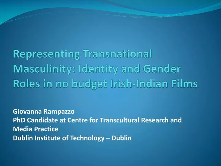 representing transnational masculinity identity and gender roles in no budget irish indian films