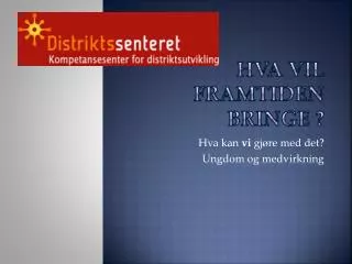 hva vil framtiden bringe
