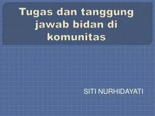 tugas dan tanggung jawab bidan di komunitas