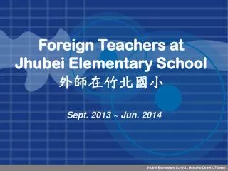 Foreign Teachers at Jhubei Elementary School ???????