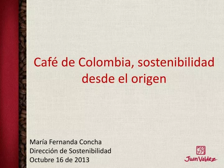 caf de colombia sostenibilidad desde el origen