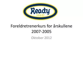 foreldretrenerkurs for rskullene 2007 2005