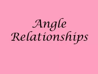 Angle Relationships