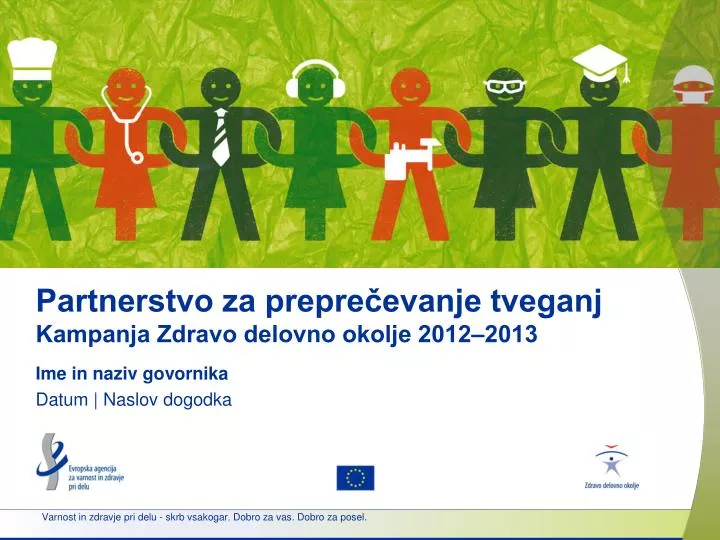 partnerstvo za prepre evanje tveganj kampanja zdravo delovno okolje 2012 2013