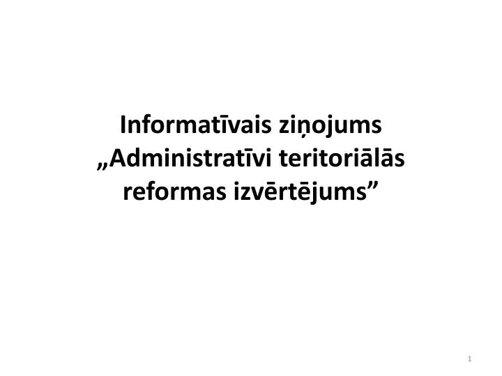 informat vais zi ojums administrat vi teritori l s reformas izv rt jums