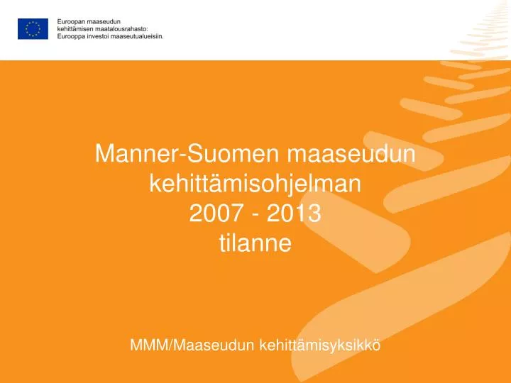 manner suomen maaseudun kehitt misohjelman 2007 2013 tilanne mmm maaseudun kehitt misyksikk