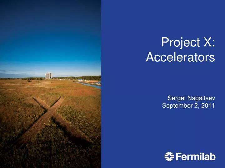 project x accelerators sergei nagaitsev september 2 2011