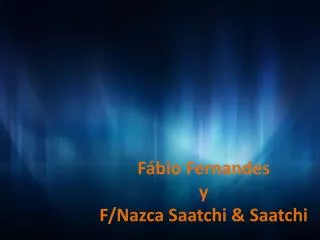 f bio fernandes y f nazca saatchi saatchi