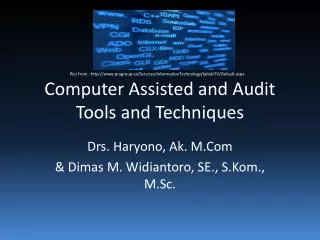 Computer Assisted and Audit Tools and Techniques