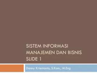 sistem informasi manajemen dan bisnis slide 1