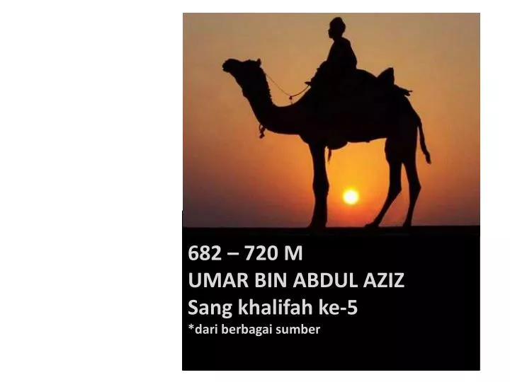 682 720 m umar bin abdul aziz sang khalifah ke 5 dari berbagai sumber