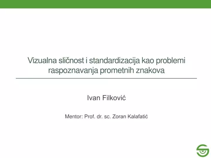 vizualna sli nost i standardizacija kao problemi raspoznavanja prometnih znakova