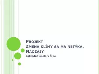 projekt zmena kl my sa ma net ka naozaj