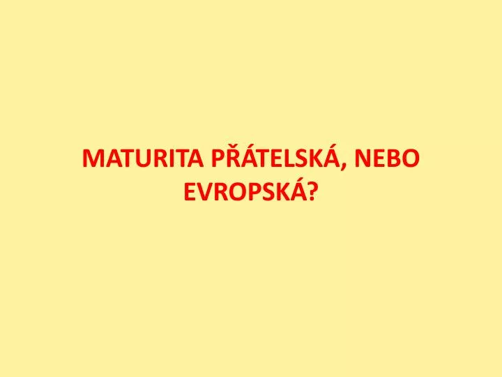 maturita p telsk nebo evropsk