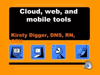 Cloud, web, and mobile tools