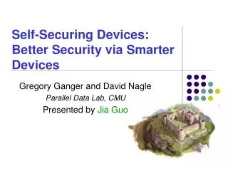 Self-Securing Devices: Better Security via Smarter Devices