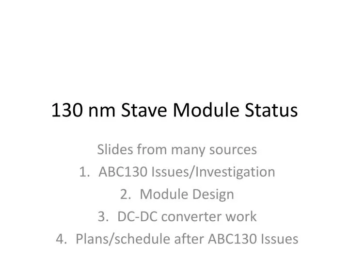 130 nm stave module status