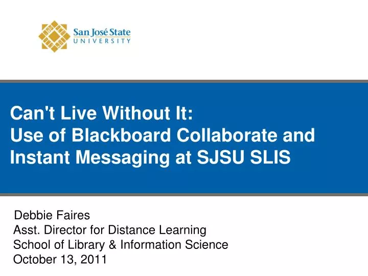 can t live without it use of blackboard collaborate and instant messaging at sjsu slis