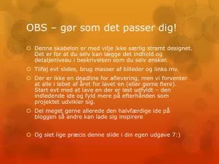 obs g r som det passer dig