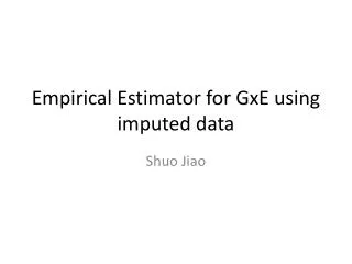 Empirical Estimator for GxE using imputed data