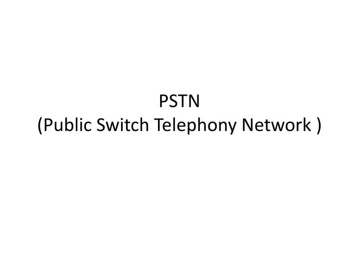 pstn public switch telephony network